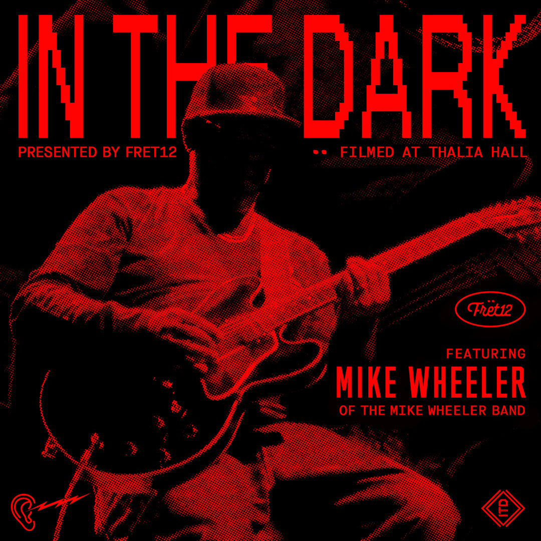 IN THE DARK featuring Mike Wheeler