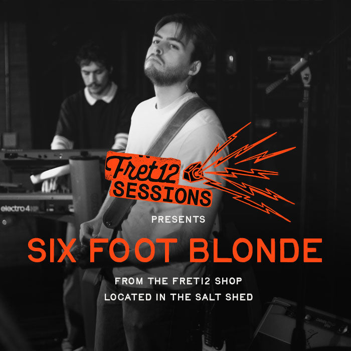 FRET12 Sessions: Six Foot Blonde