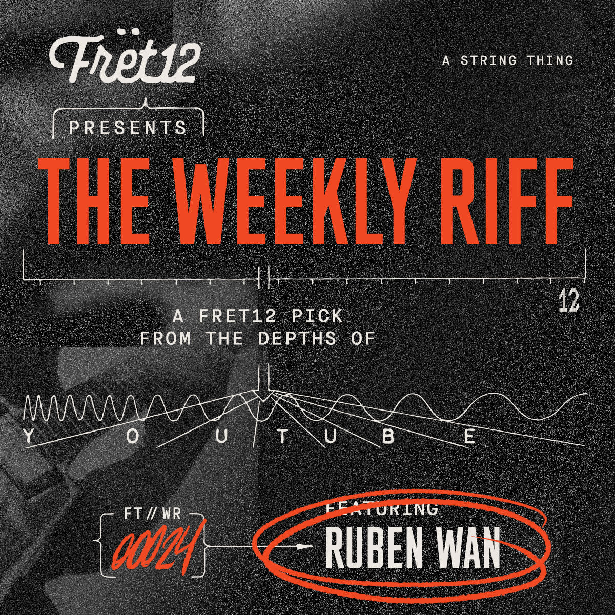 the weekly riff fret12 Ruben Wan